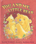 You And Me Little Bear - Waddell Martin, and Firth Barbara