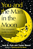 You and the Man in the Moon: The Almanac User's Complete Instruction Book