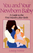 You and Your Newborn Baby: A Guide to the First Months After Birth
