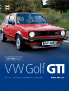 You and Your V. W. Golf G. T. I.: Buying, Enjoying, Maintaining, and Modifying - Butler, Andy