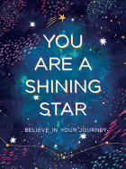 You Are a Shining Star: Believe in Your Journey