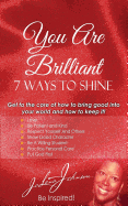 You Are Brilliant, 7 Ways to Shine
