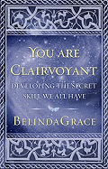 You are Clairvoyant: Developing the Secret Skill We All Have