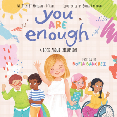 You Are Enough: A Book about Inclusion - O'Hair, Margaret, and Sanchez, Sofia