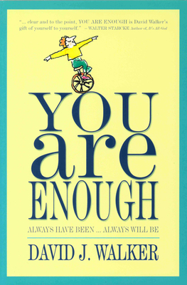 You Are Enough: Always Have Been... Always Will Be - Walker, David