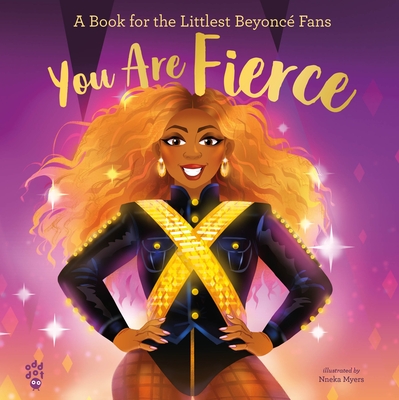 You Are Fierce: A Book for the Littlest Beyonc Fans - Odd Dot