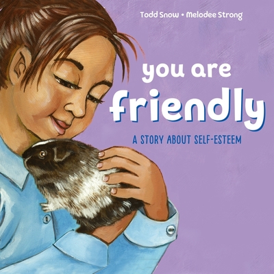 You Are Friendly - Snow, Todd