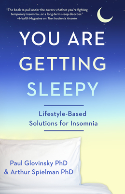 You Are Getting Sleepy: Lifestyle-Based Solutions for Insomnia - Glovinsky, Paul, and Spielman, Arthur