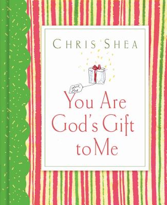 You Are God's Gift to Me - Shea, Chris