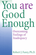 You Are Good Enough Overcoming Feelings of Inadequacy