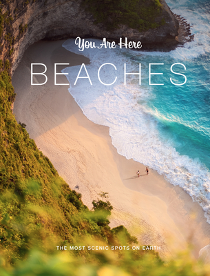 You Are Here: Beaches: The Most Scenic Spots on Earth - Blackwell & Ruth (Editor)