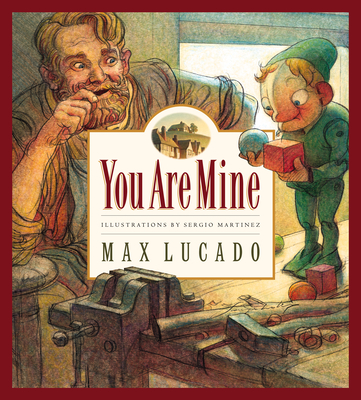 You Are Mine: Volume 2 - Lucado, Max, and Hill, Karen (Editor)