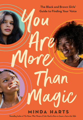 You Are More Than Magic: The Black and Brown Girls' Guide to Finding Your Voice - Harts, Minda