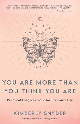 You Are More Than You Think You Are: Practical Enlightenment for Everyday Life - Snyder, Kimberly