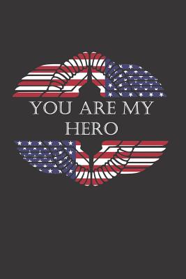 You Are My Hero: Military Soldier Appreciation Gift- Small lined Journal Notebook - Annan, Kofi