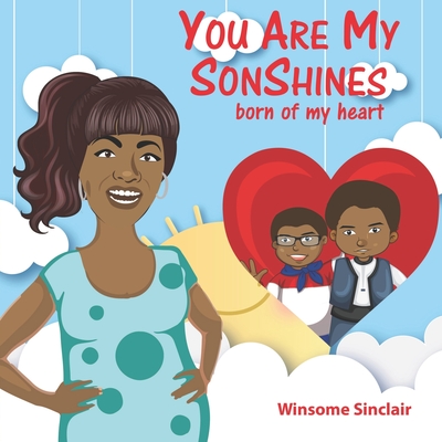 You Are My SONshines: Born of my Heart - Sinclair, Winsome