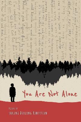 You Are Not Alone: Poems by Shauna Darling Robertson - Robertson, Shauna Darling
