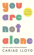 You Are Not Alone: The Sunday Times bestseller, from the host of Griefcast