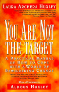 You Are Not the Target: A Practical Manual of How to Cope with a World of Bewildering Change