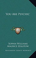 You Are Psychic - Williams, Sophia, and Zolotow, Maurice (Introduction by)