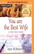 You are the Best Wife: A true love story