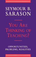 You Are Thinking of Teaching?: Opportunities, Problems, Realities