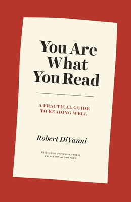 You Are What You Read: A Practical Guide to Reading Well - DiYanni, Robert