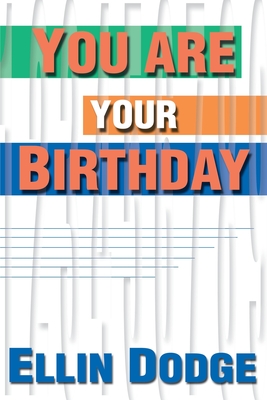 You Are Your Birthday - Dodge, Ellin