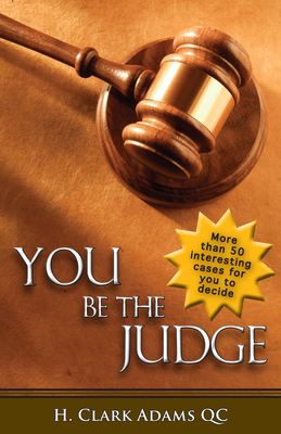 You Be the Judge - Adams, H Clark, Qc