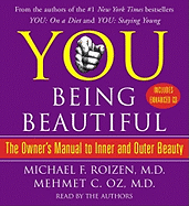 You: Being Beautiful: The Owner's Manual to Inner and Outer Beauty