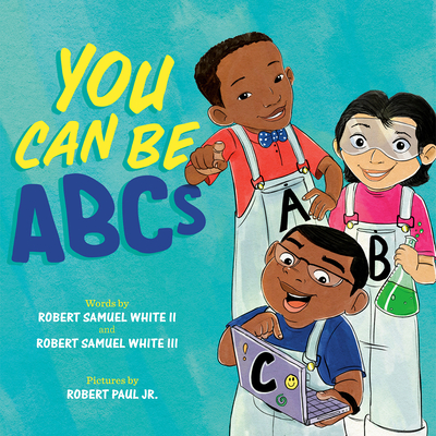 You Can Be ABCs - White, Robert Samuel, and Samuel White, Robert