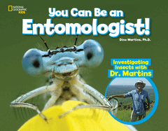 You Can Be an Entomologist: Investigating Insects with Dr. Martins