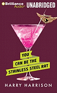 You Can be the Stainless Steel Rat