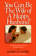 You Can Be the Wife of a Happy Husband