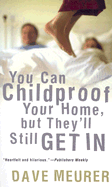 You Can Childproof Your Home, But They'll Still Get in - Meurer, Dave