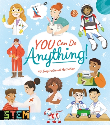You Can Do Anything!: 40 Inspirational Activities - Claybourne, Anna, and Canavan, Thomas, and Martin, Claudia