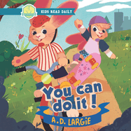 You Can Do It: A Benny & Jenny Bunny Adventure