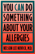 You Can Do Something about Your Allergies - Novick, Nelson L