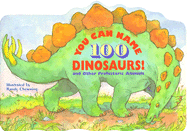 You Can Name 100 Dinosaurs! - Mayer, Andy, and Becker, Jim