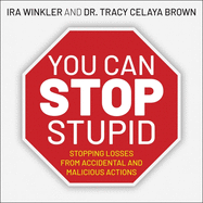 You Can Stop Stupid: Stopping Losses from Accidental and Malicious Actions