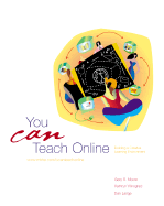You Can Teach Online! the McGraw Hill Guide to Building Creative Learning Environments