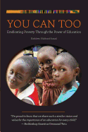 You Can Too: Eradicating Poverty Through the Power of Education