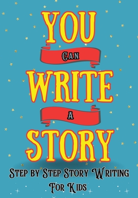 You Can Write A Story: Writing Activity Book Writing Workbook - Daw, Jackie