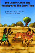 You Cannot Chase Two Antelopes at The Same Time - Renner, Jasmine