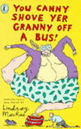 You Canny Shove Yer Granny Off a Bus - MacRae, Lindsay