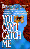You Can't Catch Me - Smith, Rosamond