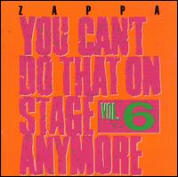 You Can't Do That on Stage Anymore, Vol. 6 - Frank Zappa