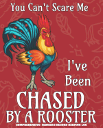 You Can't Scare Me I've Been Chased By A Rooster: Comprehensive Farmer's Record Keeping Log