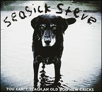 You Can't Teach An Old Dog New Tricks - Seasick Steve