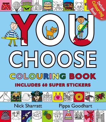 You Choose: Colouring Book with Stickers: A new story every time - what will YOU choose? - Goodhart, Pippa, and Buswell, Sue (Editor)